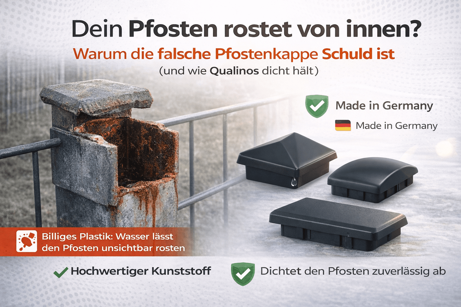 Rost am Zaunpfosten? Die falsche Kappe zerstört! - Qualinos