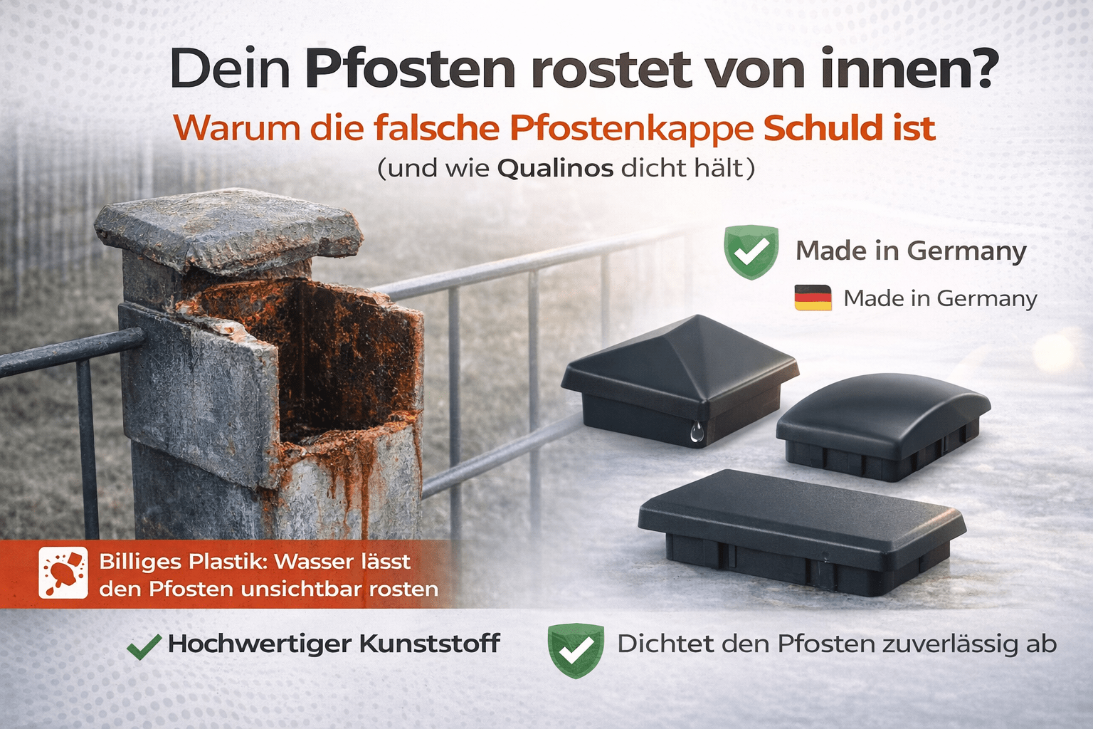 Rost am Zaunpfosten? Die falsche Kappe zerstört! - Qualinos